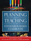 Planning and Teaching in the Standards-Based Classroom V139150